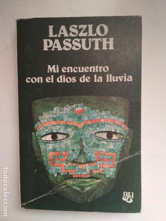 Libros: MI ENCUENTRO CON EL DIOS DE LA LLUVIA - laszlo passuth - Foto 1