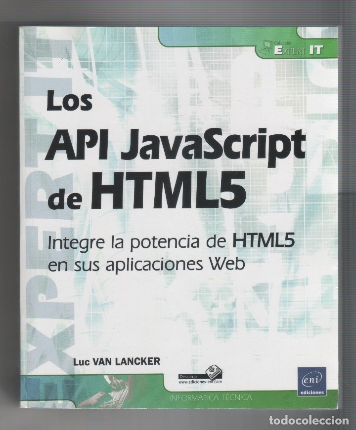 Libros: Los API JavaScript de HTML5. Integre la potencia de HTML5 en sus aplicaciones Web. - VAN LANCKER, LU - Foto 1