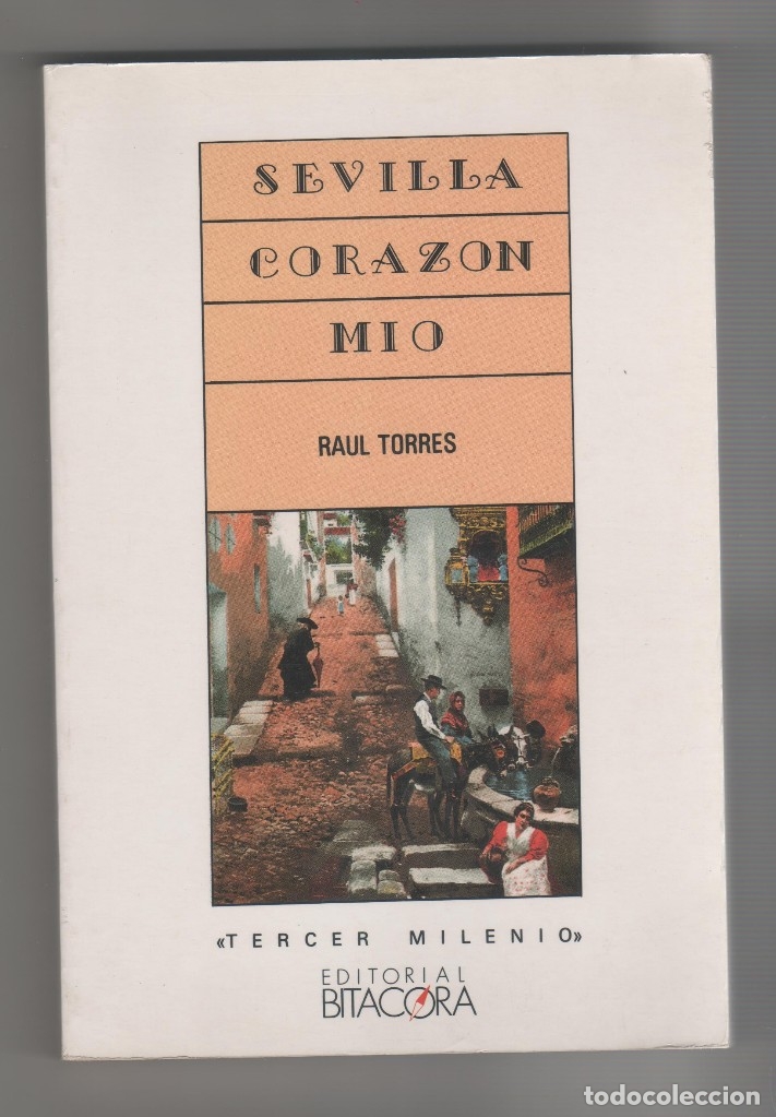 Libros: Sevilla, coraz&oacute;n m&iacute;o. - TORRES, Ra&uacute;l: - Foto 1