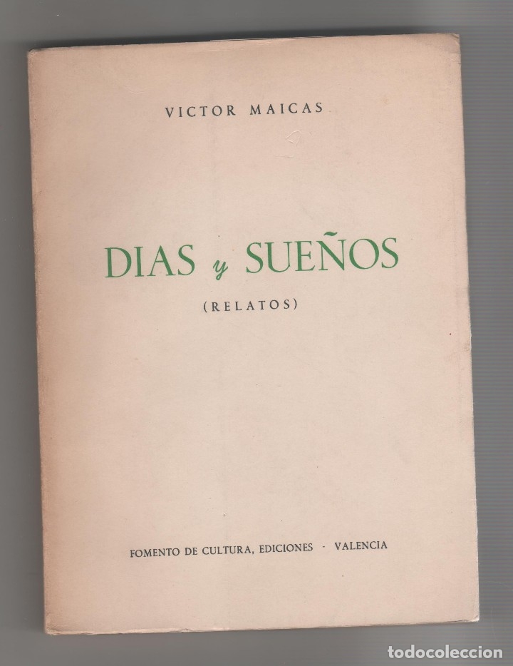 Libros: D&iacute;as y sue&ntilde;os. (Relatos). - MAICAS, V&iacute;ctor - Foto 1