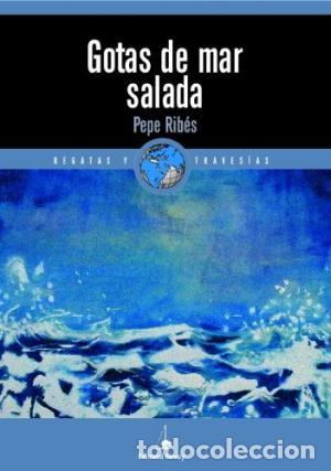 Libros: GOTAS DE MAR SALADA - Rib&eacute;s,Pepe - Foto 1
