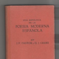 Libros: UNA ANTOLOGÍA DE LA POESÍA MODERNA ESPAÑOLA. DESDE RUBÉN DARÍO HASTA RAFAEL ALBERTI. - PASTOR, J. F.