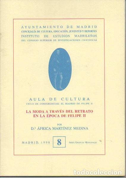 Libros: LA MODA A TRAVES DEL RETRATO EN LA EPOCA DE FELIPE II. - MARTINEZ MEDINA, Africa.