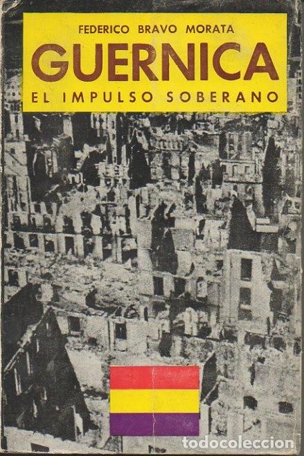 Libros: GUERNICA. EL IMPULSO SOBERANO. - BRAVO MORATA, Federico. - Foto 1