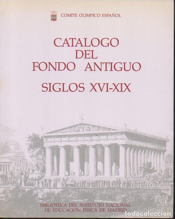 Libri di seconda mano: CATALOGO DEL FONDO ANTIGUO. SIGLOS XVI-XIX. - CATALOGO.