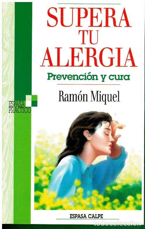 Libros: SUPERA TU ALERGIA. PREVENCI&Oacute;N Y CURA. - Foto 1