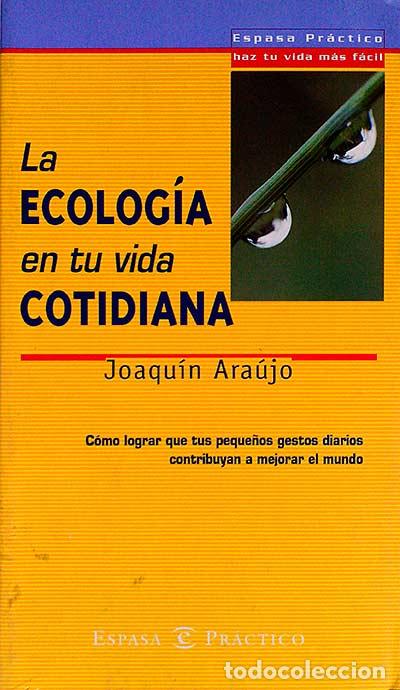 Libros: La ecolog&iacute;a en tu vida cotidiana - Ara&uacute;jo, Joaqu&iacute;n - Foto 1