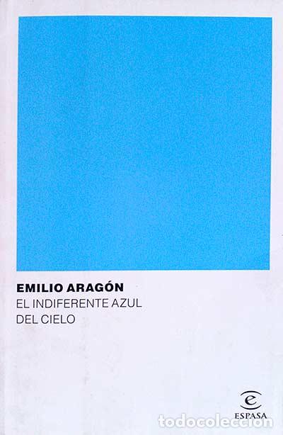Libros: El indiferente azul del cielo - Emilio Arag&oacute;n - Foto 1