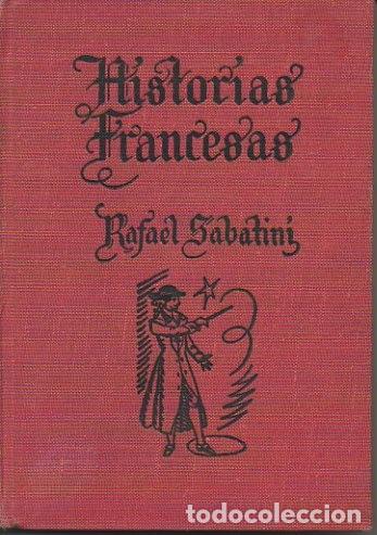 Libros: HISTORIAS FRANCESAS. - SABATINI, Rafael. - Foto 1