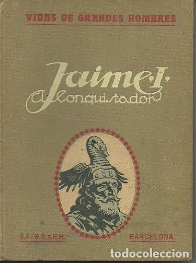 Libros: VIDA DE JAIME I, EL CONQUISTADOR. - MONTOLIU, Manuel de. - Foto 1