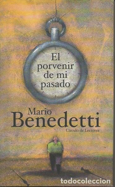 Libros: EL PORVENIR DE MI PASADO. - BENEDETTI, Mario. - Foto 1