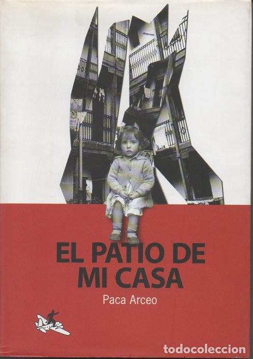 Libros: EL PATIO DE MI CASA. - ARCEO, Paca. - Foto 1