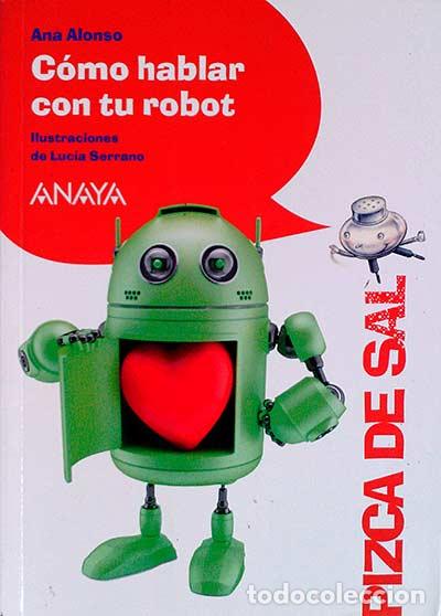 Libros: C&oacute;mo hablar con tu robot - Ana Alonso - Foto 1