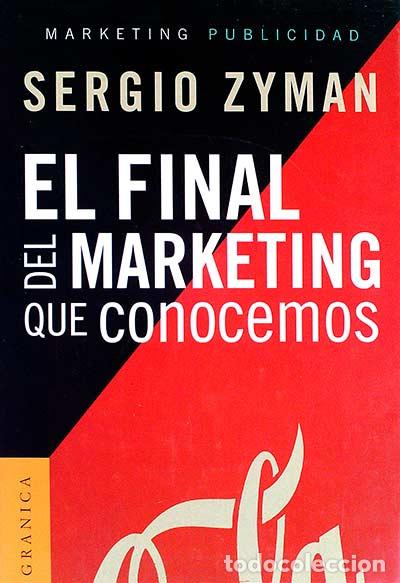 Libros: El final del marketing que conocemos - Sergio Zyman. - Foto 1