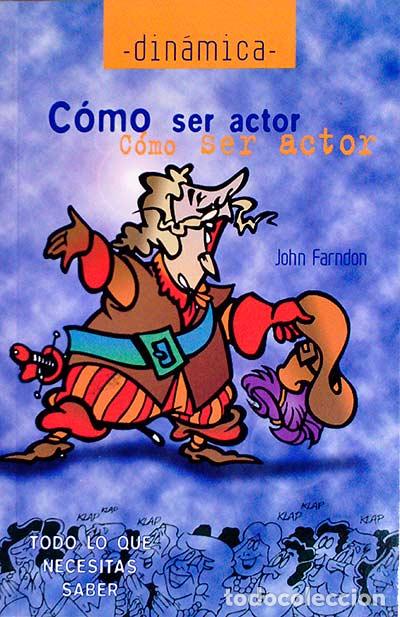 Libros: C&oacute;mo ser actor - John Farndon - Foto 1