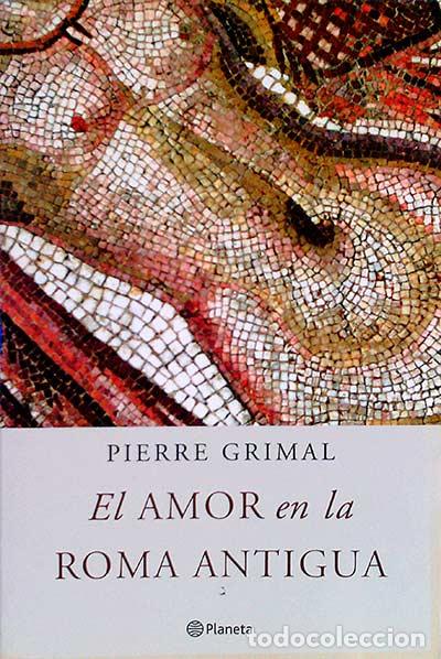 Libros: El amor en la roma antigua - Grimal, pierre - Foto 1