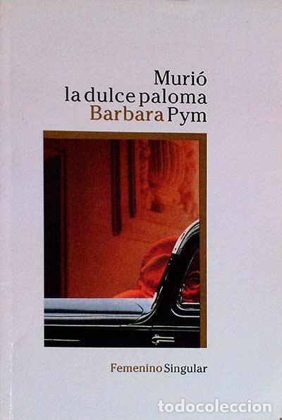 Libros: Muri&oacute; la dulce paloma - Barbara Pym - Foto 1