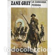 Libros: LA CARAVANA PERDIDA - Grey,Zane - Foto 1