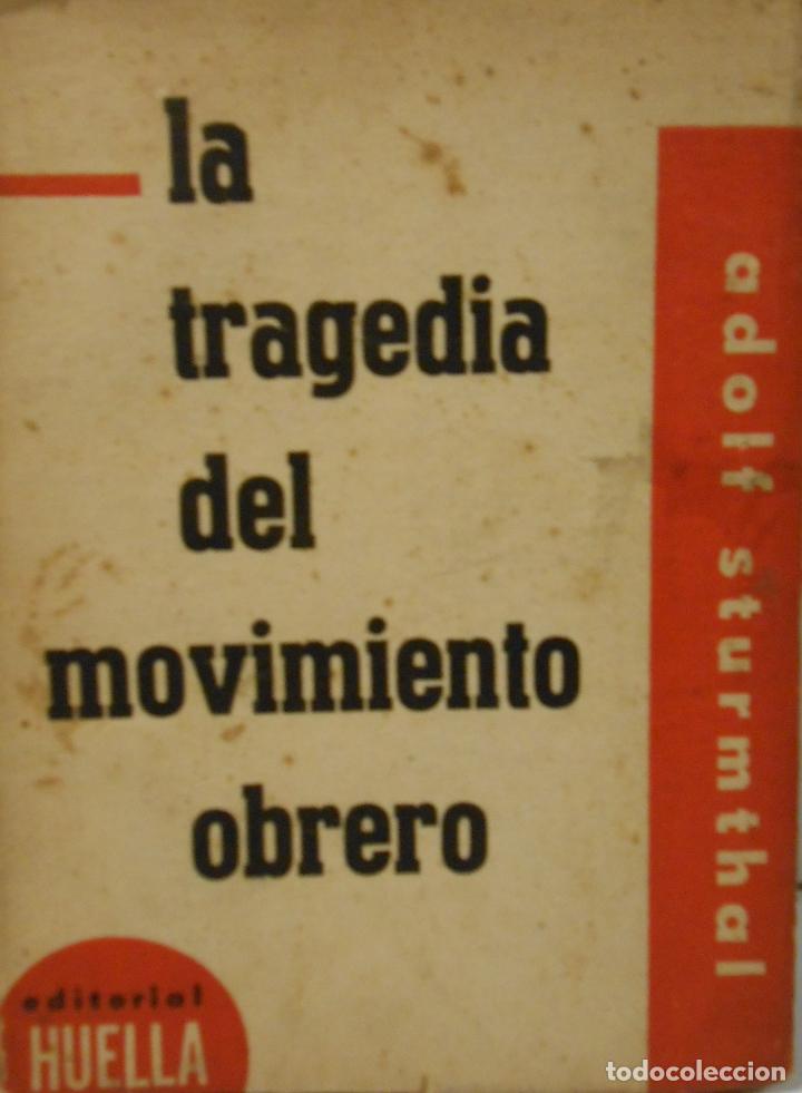 Libri di seconda mano: STUMTHAL, Adolf.- - La Tragedia del Movimiento Obrero.