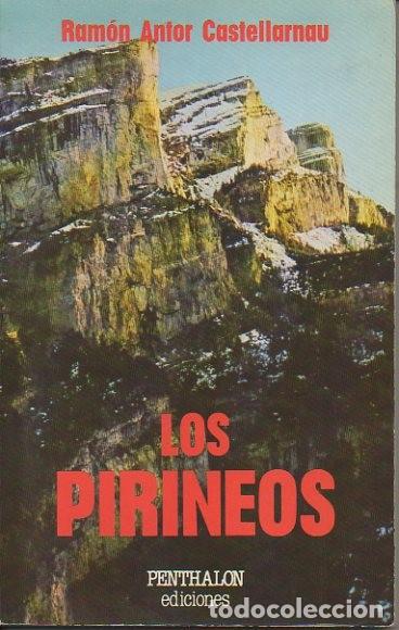 Libros: LOS PIRINEOS. - ANTOR CASTELLARNAU, Ram&oacute;n. - Foto 1