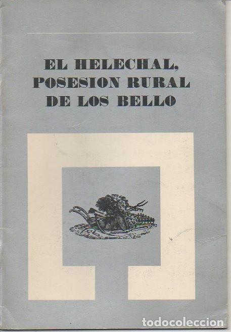 Libros: EL HELECHAL, POSESION RURAL DE LOS BELLO. - ANONIMO. - Foto 1