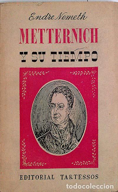 Libros: Metternich y su tiempo - Endre Nemeth - Foto 1