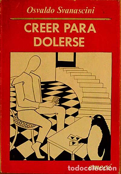 Libros: Creer para dolerse - Osvaldo Svanascini - Foto 1