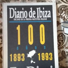 Libros: DIARIO DE IBIZA 100 AÑOS 1893-1993. SELECCIÓN DE PORTADAS. 42X29 CM. UNICO EN TD!. Lote 143216292