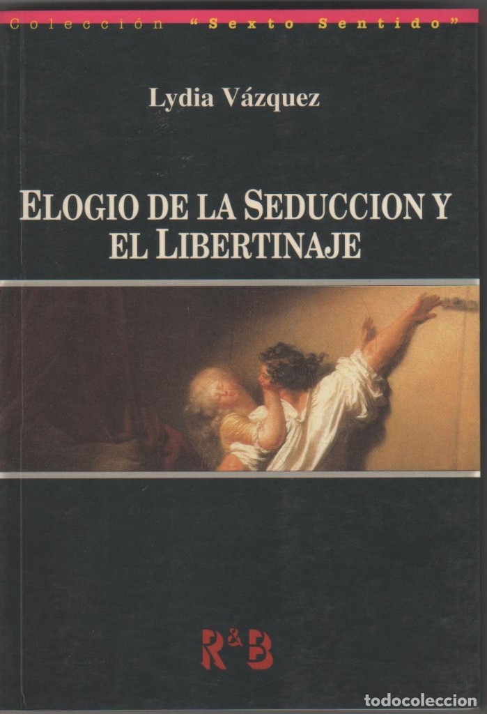 Libros: Elogio de la seducci&oacute;n y del libertinaje - V&Aacute;ZQUEZ, Lydia - Foto 1