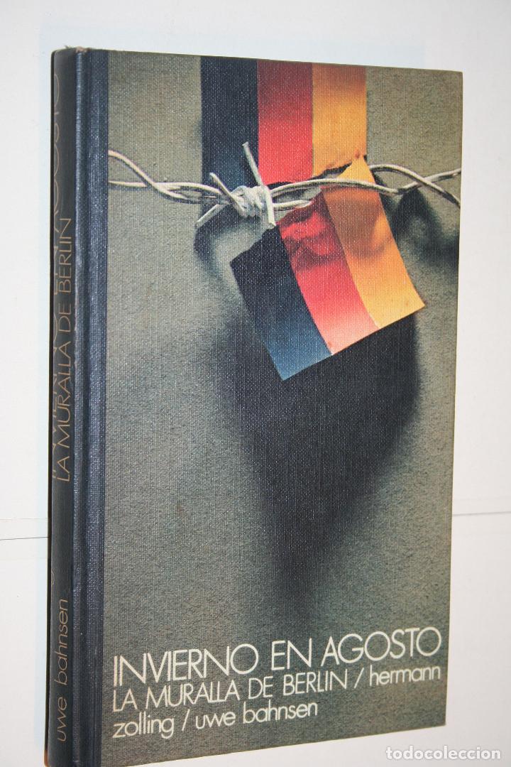 Libros: INVIERNO EN AGOSTO / LA MURALLA DE BERL&Iacute;N (Hermann Zolling) *** LIBRO B&Eacute;LICO ***