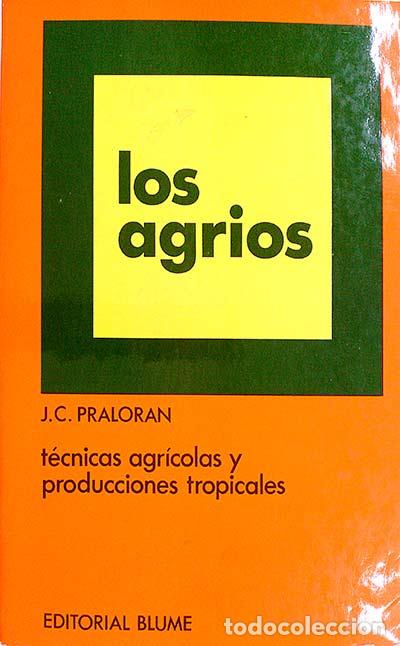 Libros: Los agrios - J.C. Praloran - Foto 1