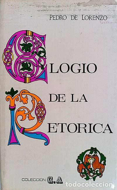 Libros: Logio de la etorica - Pedro de Lorenzo - Foto 1