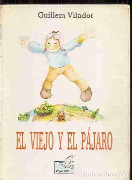 Libros: VIEJO Y EL P&Aacute;JARO - EL - VILADOT, GUILLE, - Foto 2