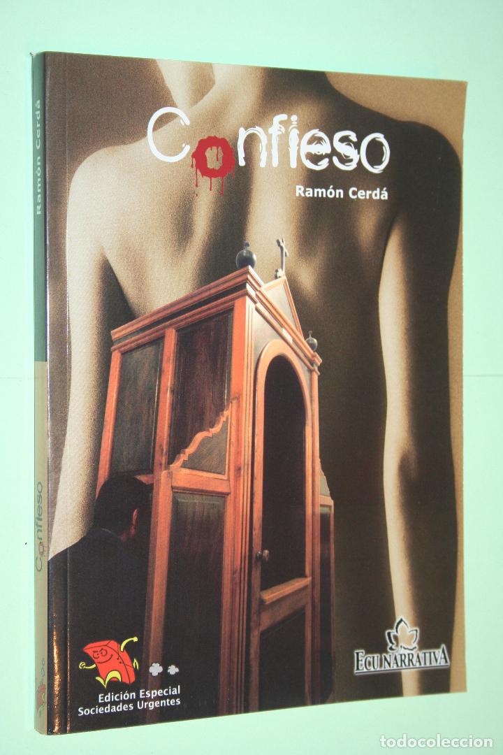 Libros: CONFIESO (Ram&oacute;n Cerd&agrave;) *** ECU NARRATIVA (2009) - Foto 1