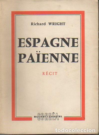 Libros: ESPAGNE PAIENNE. PAGAN SPAIN. - WRIGHT, Richard. - Foto 1
