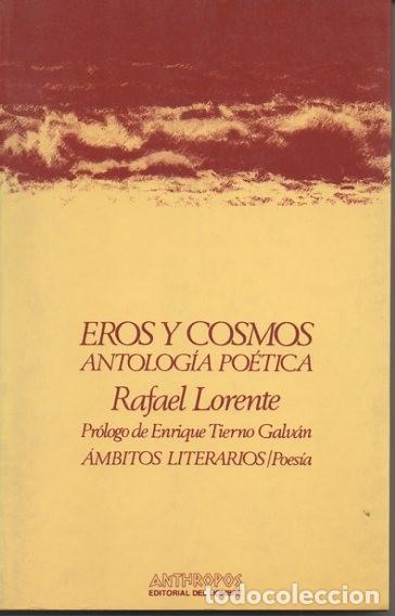 Libros: EROS Y COSMOS. ANTOLOGIA POETICA. - LORENTE, Rafael. - Foto 1