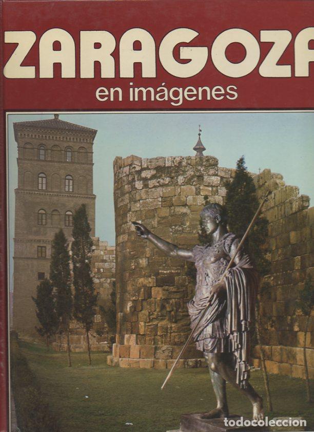 Libros: ZARAGOZA EN IM&Aacute;GENES. - HORNO LIRIA, Luis. - Foto 1