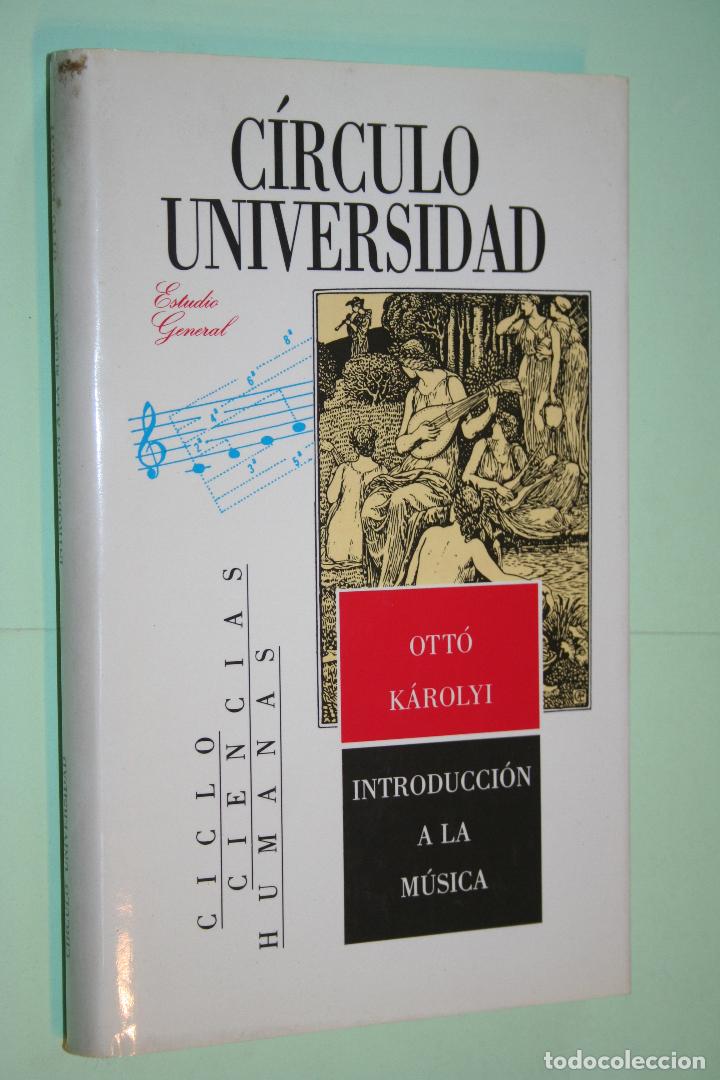 Libros: INTRODUCCION A LA MUSICA *** COLECCI&Oacute;N CIRCULO UNIVERSIDAD (1988) *** - Foto 1