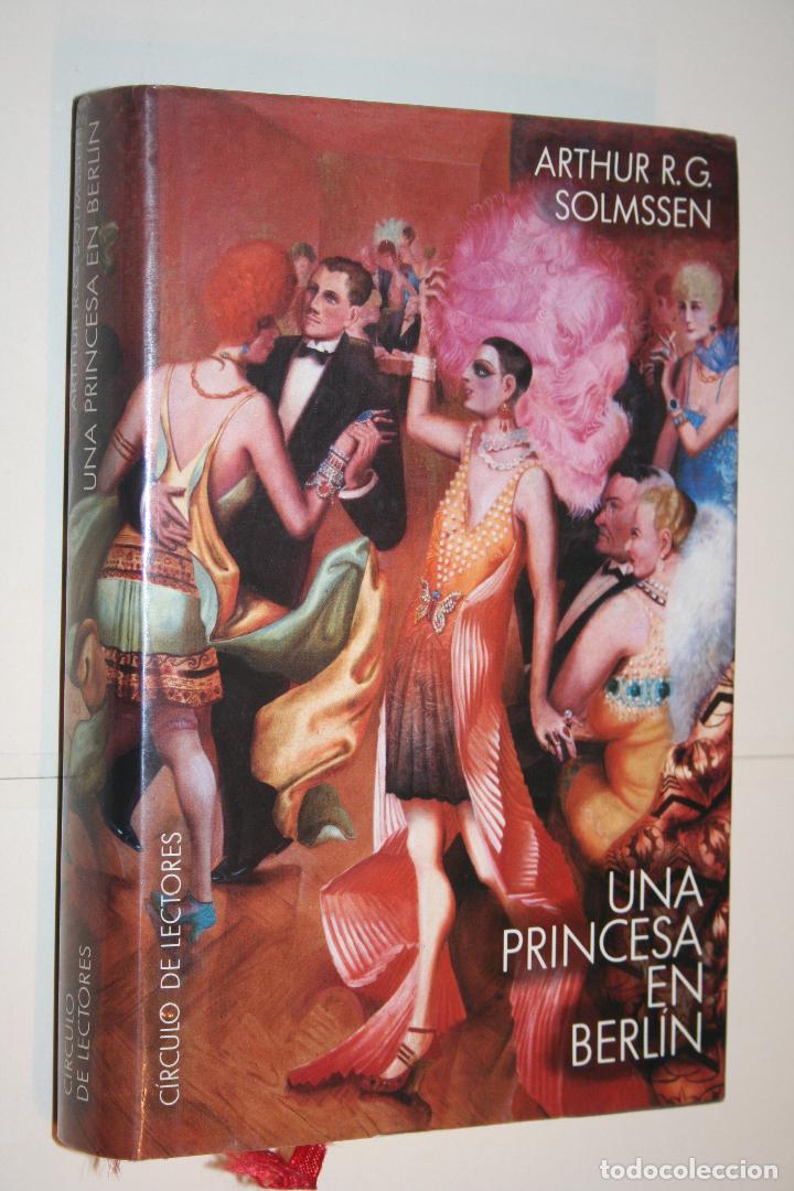 Libros: UNA PRINCESA EN BERL&Iacute;N (Arthur Solmssen) *** CIRCULO DE LECTORES (1989) - Foto 1