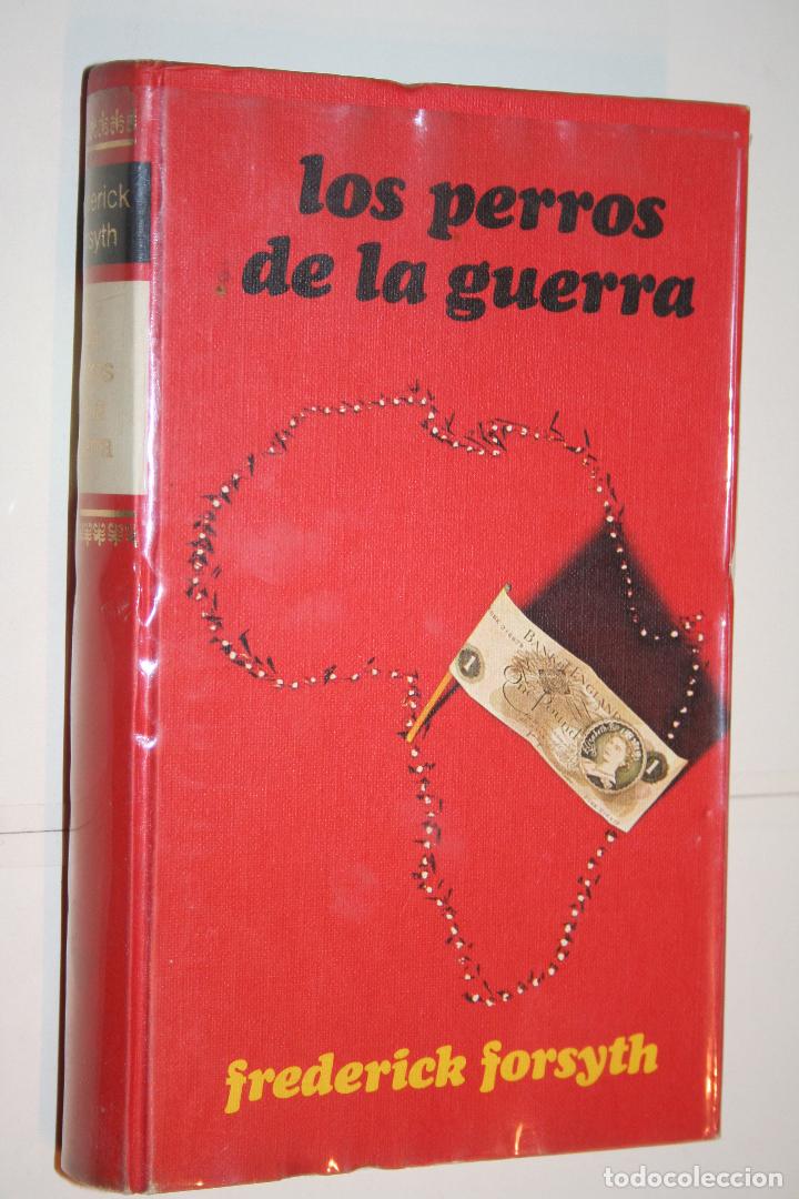 Libros: LOS PERROS DE LA GUERRA (Frederick Forsyth) *** CIRCULO LECTORES (1975) - Foto 1