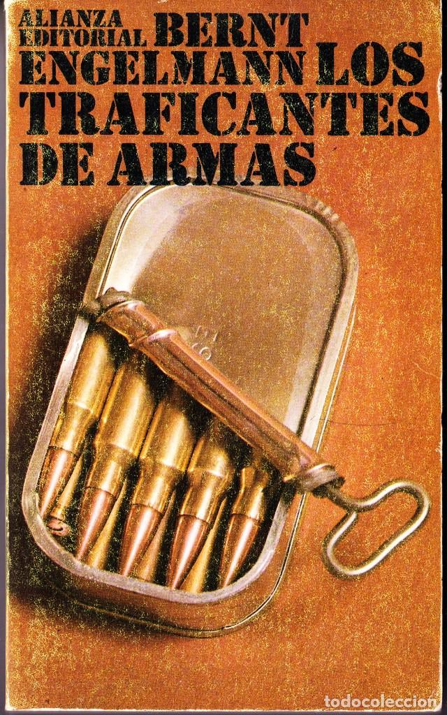 Libri di seconda mano: LOS TRAFICANTES DE ARMAS. BERNT ENGELMANN. 1972 ALIANZA DE BOLSILLO 382