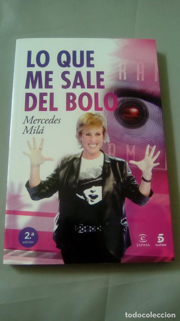 Libros: LO QUE ME SALE DEL BOLO.- MERCEDES MILA