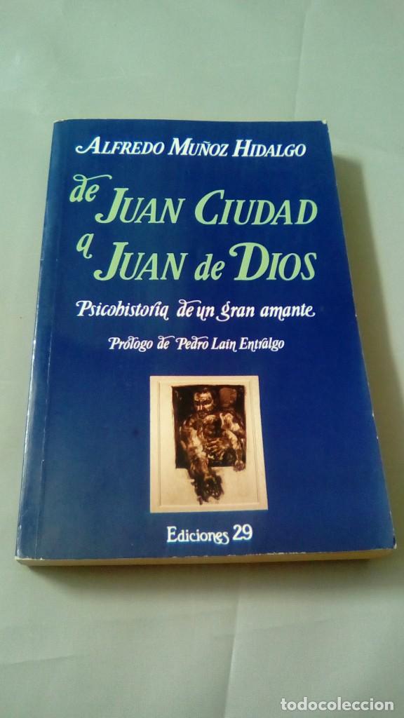 Libros: DE JUAN CIUDAD A JUAN DE DIOS.- ALFREDO MU&Ntilde;OZ HIDALGO - Foto 1