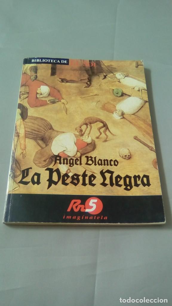 Libros: LA PESTE NEGRA.- ANGEL BLANCO - Foto 1