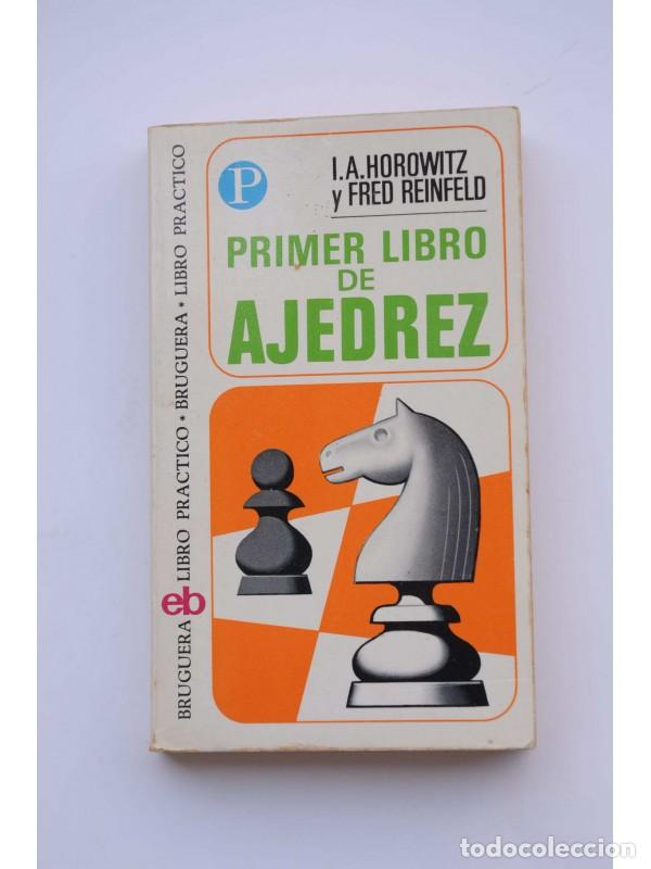 Libros: Primer libro de ajedrez - HOROWITZ, I. A y REINFELD, Fred - Foto 1