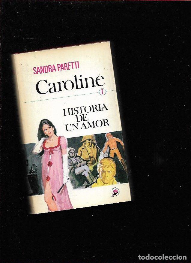 Libros: HISTORIA DE UN AMOR. CAROLINE I - PARETTI, SANDRA - Foto 2