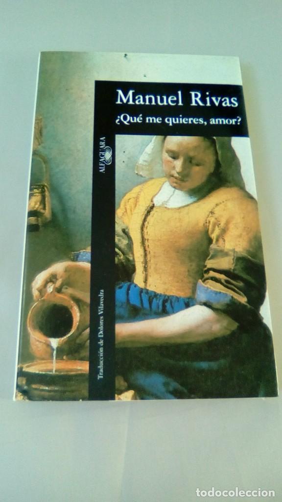 Libros: &iquest;QUE ME QUIERES, AMOR?.- MANUEL RIVAS - Foto 1