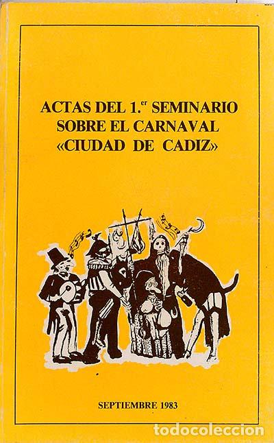 Libros: Actas del 1er Seminario sobre el carnaval &rdquo;Ciudad de Cadiz&rdquo; - Desconocido