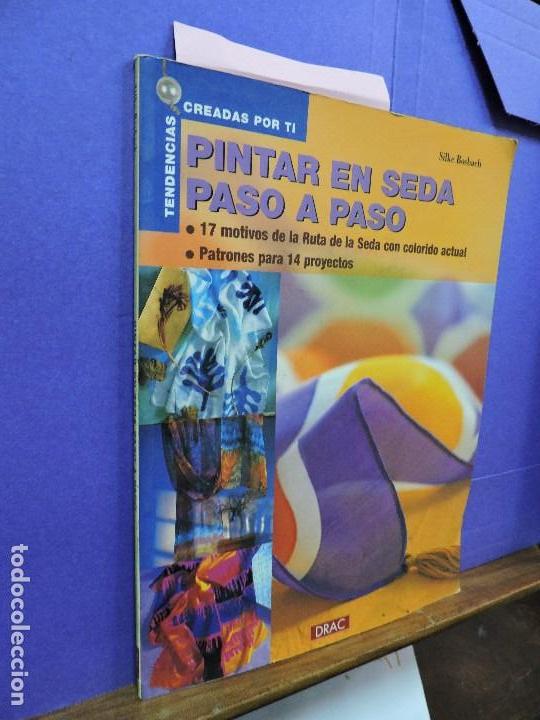 Libros: Pintar en seda paso a paso. BOSBACH, Silke. Ed. El Drac. Madrid 2005 - Foto 1