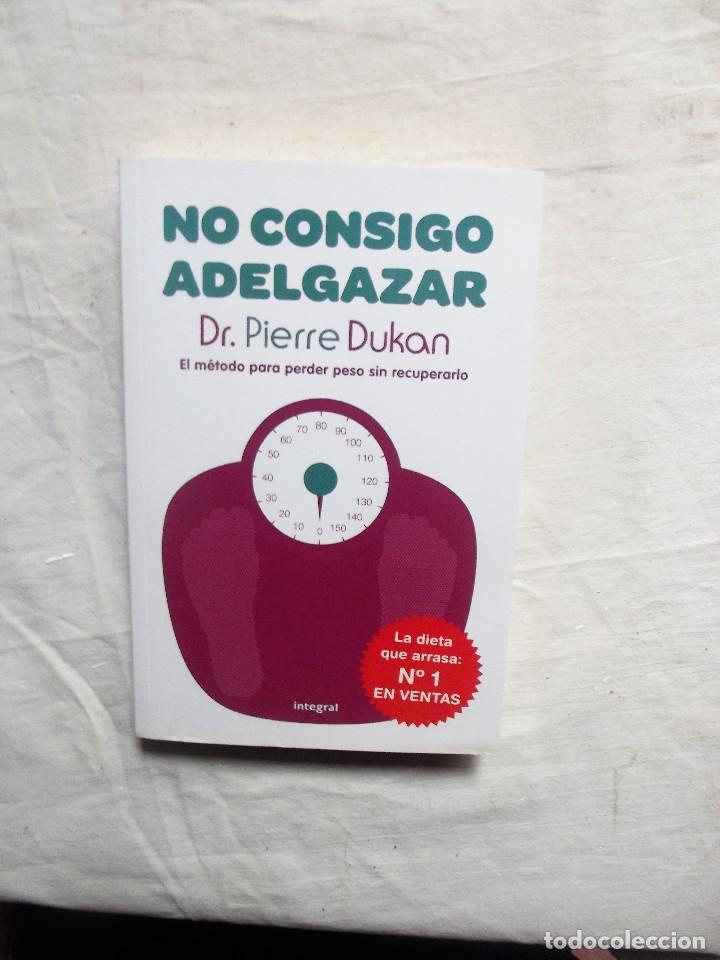 Libros: NO CONSIGO ADELGAZAR DE PIERRE DUKAN - Foto 1
